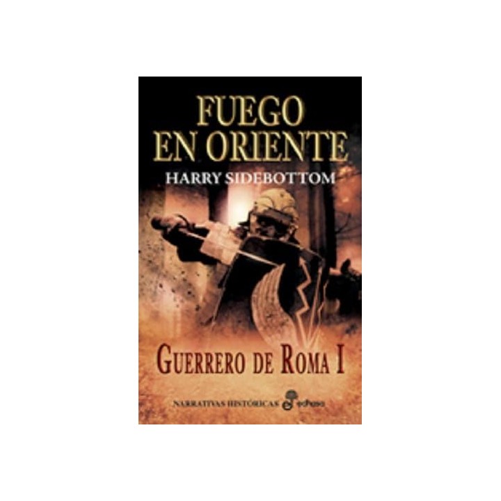 Fuego en Oriente. Geurrero de Roma I